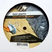 Ben Parris - From Rave to the Grave