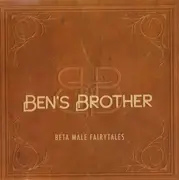 CD - Ben's Brother - Beta Male Fairytales