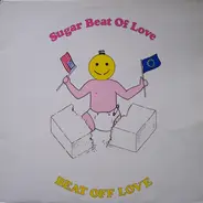 Beat Off Love - Sugar Beat Of Love