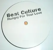 12'' - Beat Culture - Hungry For Your Love