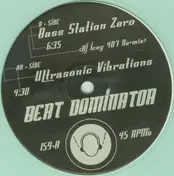 Beat Dominator - Bass Station Zero / Ultrasonic Vibrations