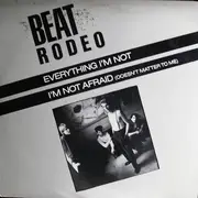 12inch Vinyl Single - Beat Rodeo - Everything I'm Not / I'm Not Afraid (Doesn't Matter To Me)