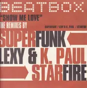 Beatbox - Show Me Love (The Remixes)