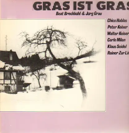 Beat Brechbühl, Jürg Grau, Chico Hablas, ... - Gras ist Gras