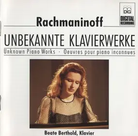 Rachmaninoff - Unbekannte Klavierwerke • Unknown Piano Works • Oeuvres Pour Piano Inconnues