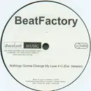 12'' - BeatFactory - Nothings Gonna Change My Love 4 U