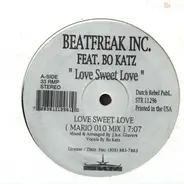 Beatfreak Inc. Featuring Bo Katz - Love Sweet Love