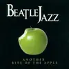 CD - Beatle Jazz - Another Bite of the Apple