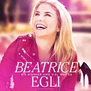 Beatrice Egli - Bis Hierher Und Viel Weiter