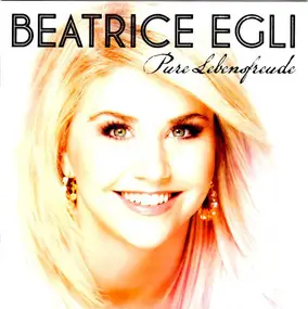 Beatrice Egli - Pure Lebensfreude