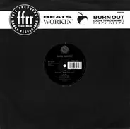 Beats Workin' - Burn Out - Don't Fade Away