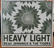Beau Jennings & The Tigers - Heavy Light