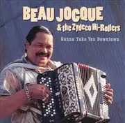 CD - Beau Jocque & The Zydeco Hi-Rollers - Gonna Take You Downtown
