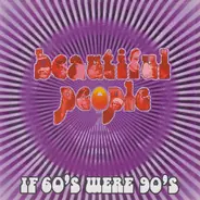 Beautiful People - If 60's Were 90's
