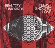 CD - Beautify Junkyards - The Beast Shouted Love - Digipak