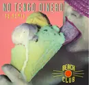 12inch Vinyl Single - Beach Club - No Tengo Dinero  '92 Remix