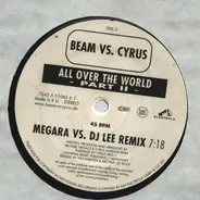 Beam vs. Cyrus - All Over The World (Part II)