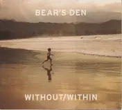 BEAR'S DEN - Without/Within
