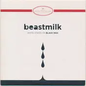 BEASTMILK - White Stains On Black Wax
