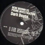 12'' - Bebe Brown vs Phunk Investigation - Dark Beats - PROMO