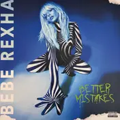Bebe Rexha - Better Mistakes