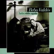Bebo Valdés - Bebo Rides Again