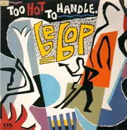 Be Bop - Too Hot To Handle