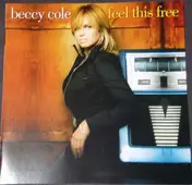 Beccy Cole - Feel This Free