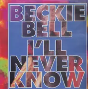 Beckie Bell - I'll Never Know