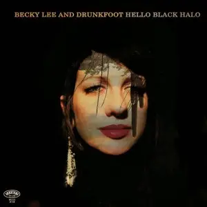 Becky & Drunkfoot Lee - Hello Black Halo