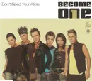 CD - Become One - Don't Need Your Alibis