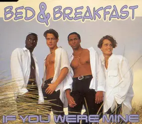 Bed & Breakfast - if you were mine