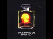 Bedlam Ago Go - Season No. 5