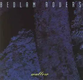 Bedlam Rovers - Wallow