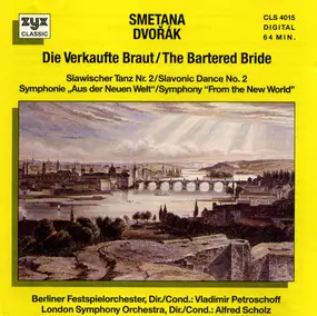 Bedrich Smetana - Die Verkaufte Braut · Slawischer Tanz Nr. 2 · Symphonie "Aus Der Neuen Welt"