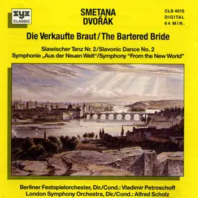 Bedrich Smetana - Die Verkaufte Braut · Slawischer Tanz Nr. 2 · Symphonie "Aus Der Neuen Welt"