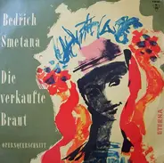 Bedřich Smetana , Anny Schlemm , Walther Ludwig , Josef Greindl , Chor Des Bayerischen Rundfunks , - Die Verkaufte Braut (Opernquerschnitt)