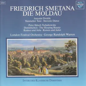 Bedrich Smetana - Die Moldau ⋅ Slawischer Tanz ⋅ Dornröschen ⋅ Romeo Und Julia