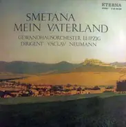 Bedřich Smetana , Gewandhausorchester Leipzig , Václav Neumann - Mein Vaterland