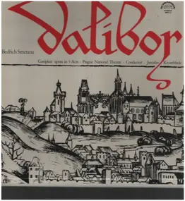 Bedrich Smetana - Dalibor (Complete Opera In 3 Acts)