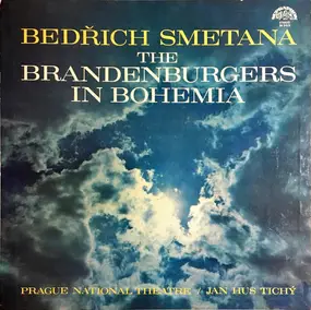 Bedrich Smetana - The Brandenburgers In Bohemia