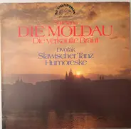 Smetana / Dvořák - Die Moldau / Slawischer Tanz a.o.