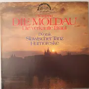 LP - Bedřich Smetana / Antonín Dvořák - Die Moldau, Die Verkaufte Braut / Slawischer Tanz, Humoreske