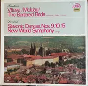 LP - Bedřich Smetana / Antonín Dvořák - Vltava (Moldau) / The Bartered Bride / Slavonic Dances, Nos. 9, 10, 15 / New World Symphony