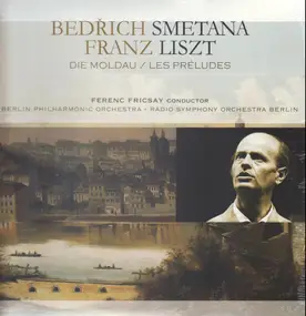Bedrich Smetana - Die Moldau / Les Preludes