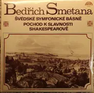 Smetana - Švédské Symfonické Básně / Pochod K Slavnosti Shakespearově