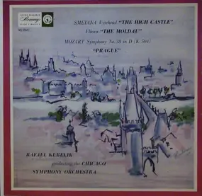 Bedrich Smetana - Vysehrad "The High Castle" / Vltava "The Moldau" / Symphony No. 38 In D (K. 504) "Prague"