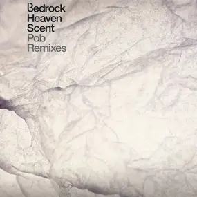 Bedrock - Heaven Scent (Pob Remixes)