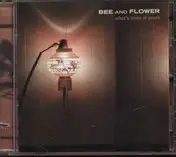 Bee And Flower - What's Mine Is Yours