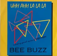Bee Buzz - Uhh Ahh La La La